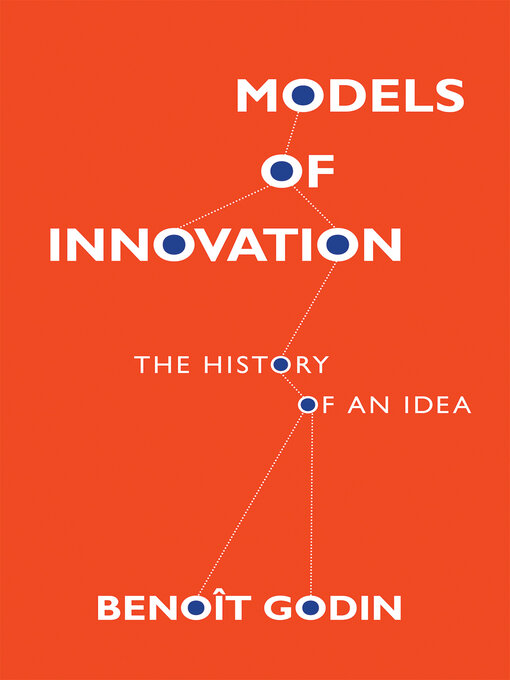 Title details for Models of Innovation by Benoit Godin - Available